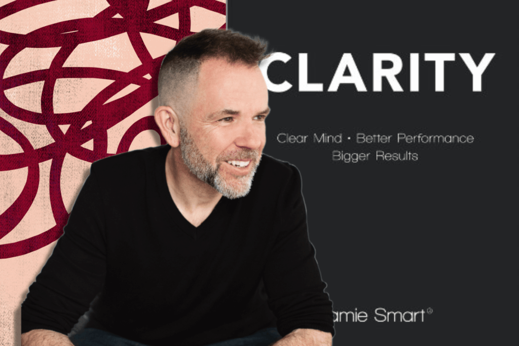 How to achieve clarity with Jamie Smart