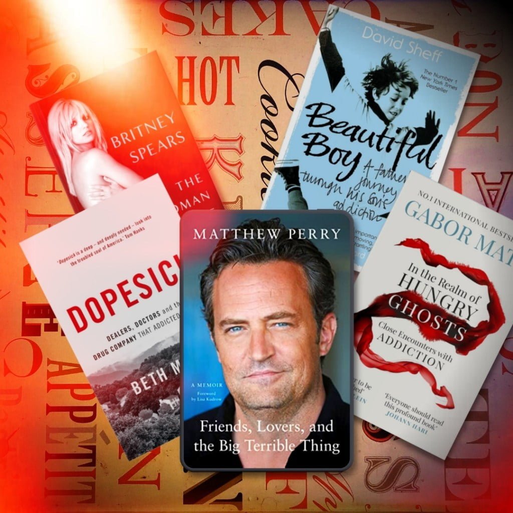 Matthew Perry memoir "Friends, Lovers, and the Big Terrible Thing" in front of books Dopesick by Beth Macy, In the Realm of Hungry Ghosts by Gabor Mate, The Woman In Me by Britney Spears, and Beautiful Boy by David Sheff.