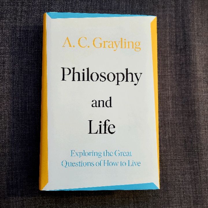 AC Grayling book Philosophy and Life signed from the Margate Bookie Festival.