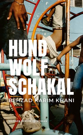 Hund, Wolf, Schakal by Behzad Karim Khani - Translation Prizes winner