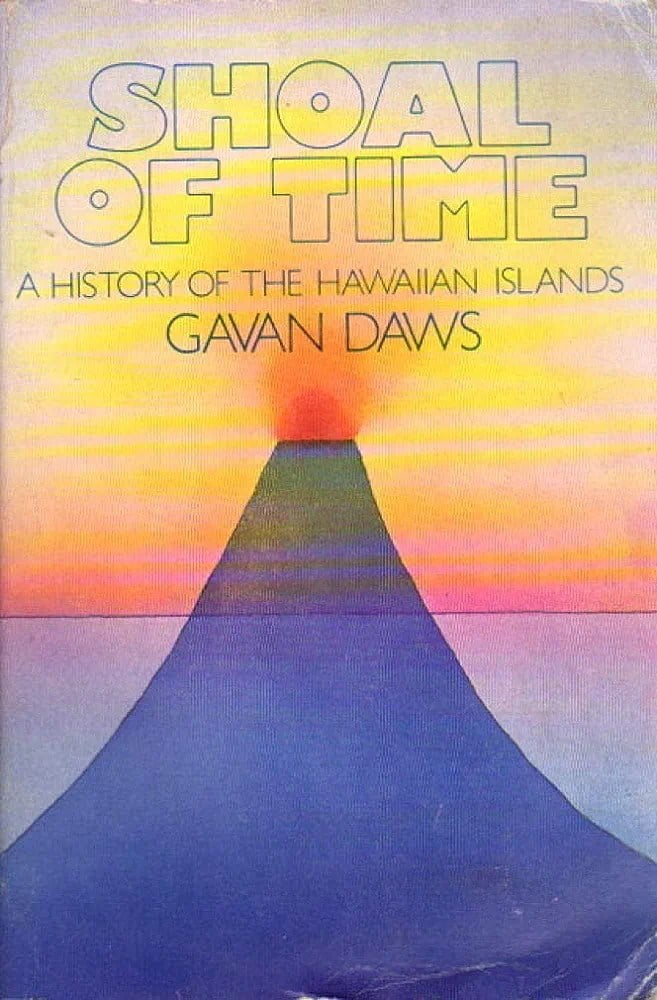 Books linked to Hawai'i fire. The Shoals of Time: A History of the Hawaiian Islands by Gavin Daws.