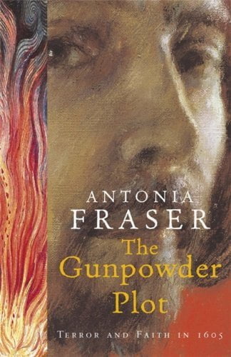 Guy Fawkes books: "The Gunpowder Plot: Terror & Faith In 1605" by Antonia Fraser