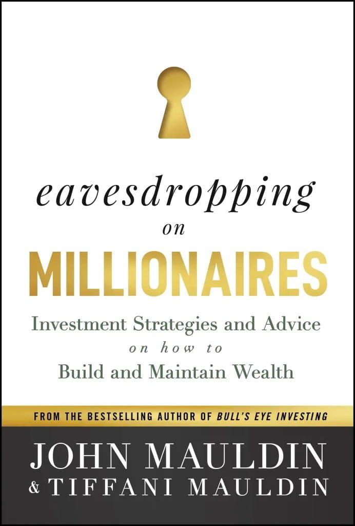 Eavesdropping on Millionaires by John and Tiffani Mauldin - finance advice for 2024