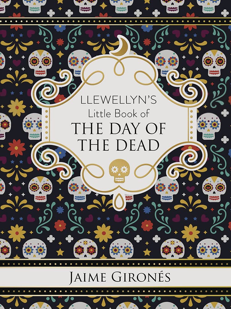 Dia de muertos: Llewellyn's Little Book of the Day of the Dead by Jaime Girones