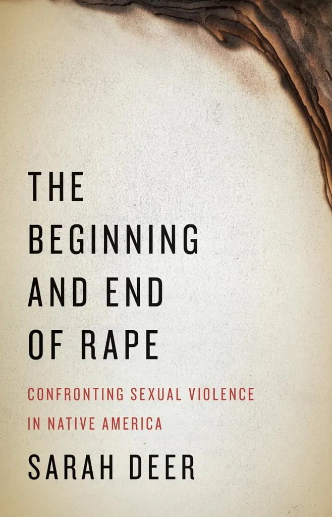 National Day of Mourning indigenous books: "The Beginning and End of Rape: Confronting Sexual Violence in Native America" by Sarah Deer