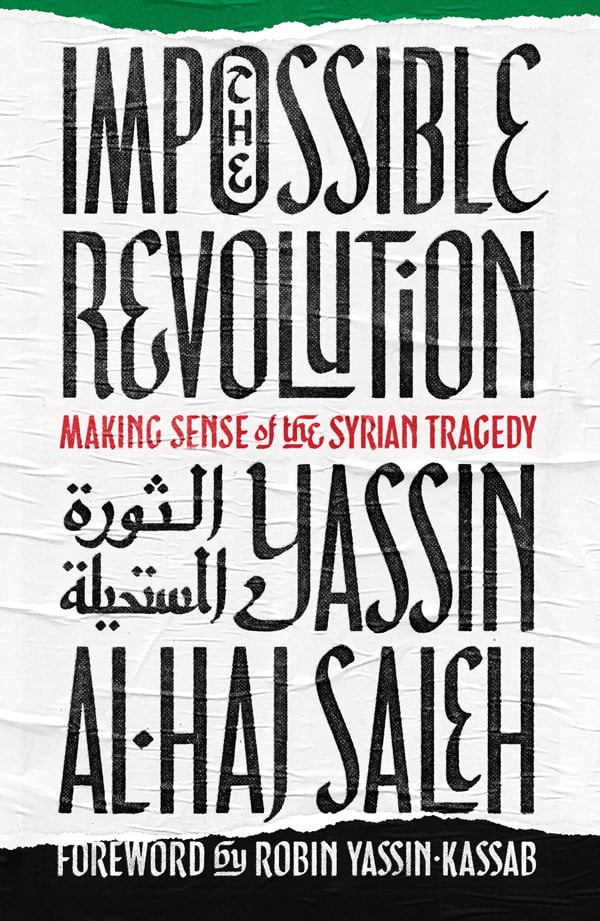 The Impossible Revolution by Yassin Al-Haj Saleh