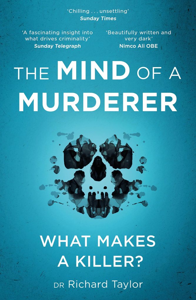 True crime books. The Mind of a Murderer: What Makes a Killer by Richard Taylor