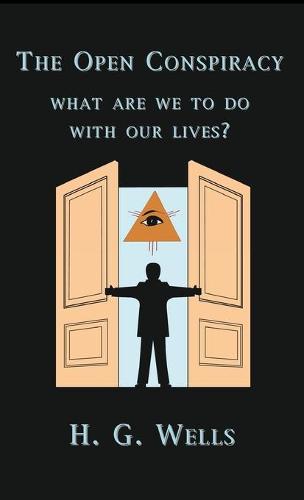 The Open Conspiracy by H. G. Wells