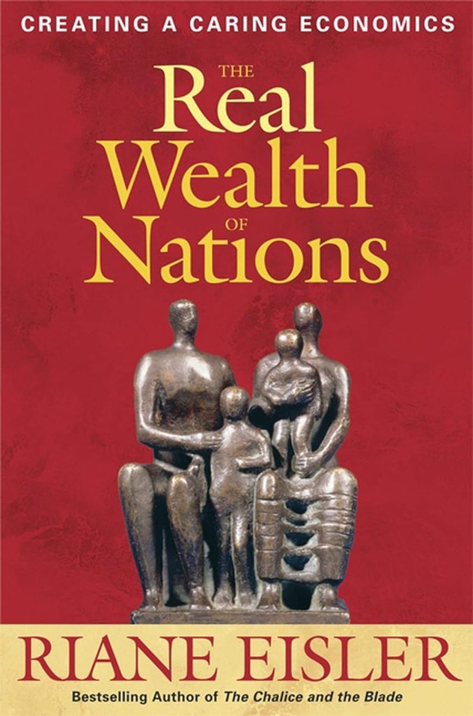 International Day of Peace books. The Real Wealth of Nations Creating a Caring Economics by Riane Eisler