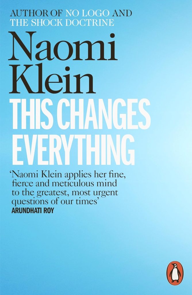 This Changes Everything Capitalism vs. the Climate by Naomi Klein
