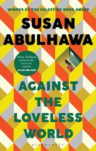 Against the Loveless World by Susan Abulhawa.