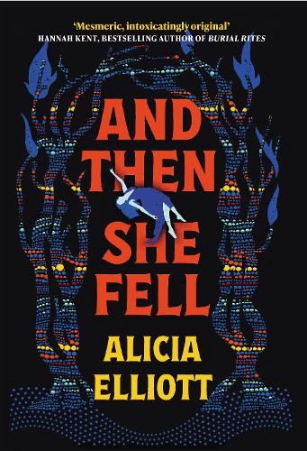 And Then She Fell by Alicia Elliott