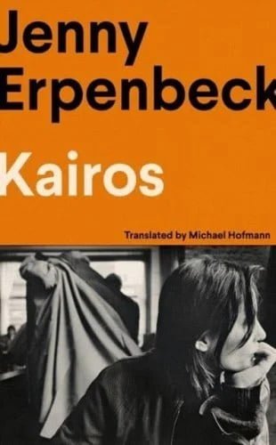 Kairos by Jenny Erpenbeck - International Booker Prize 2024 longlist