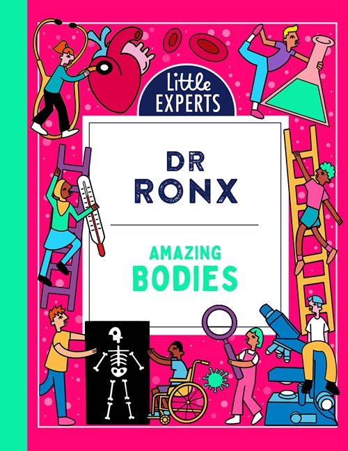 Little Experts: Amazing Bodies by Dr Ronx
