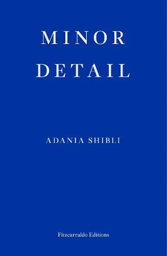 Minor Detail by Adania Shibli - books by Palestinian women authors