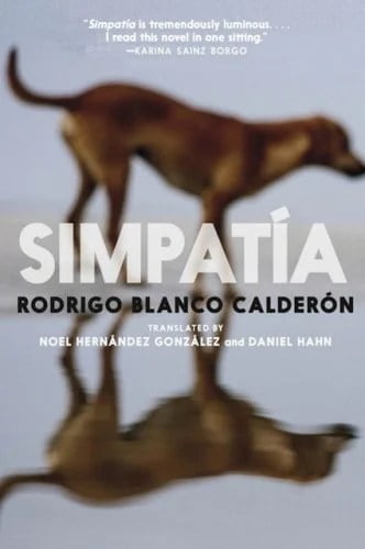 Simpatía by Rodrigo Blanco Calderon - International Booker Prize 2024 longlist