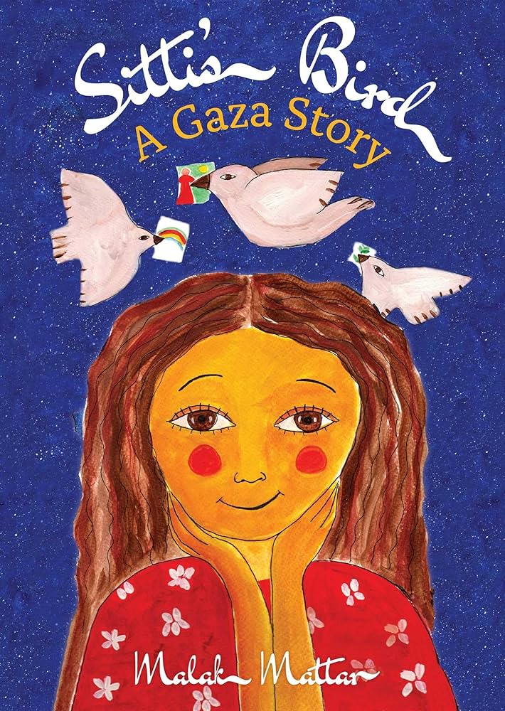 Sitti’s Bird: Gaza Story by Malak Mattar. World Book Day: children's books by Palestinian authors
