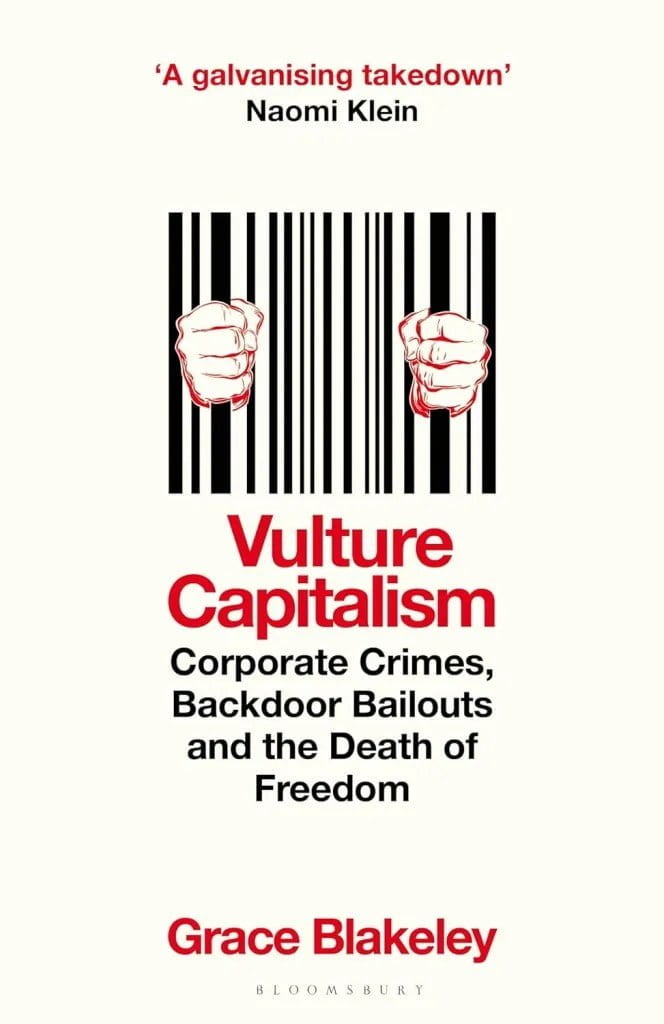 Vulture Capitalism: Corporate Crimes, Backdoor Bailouts and the Death of Freedom - Women's Prize for Non-Fiction